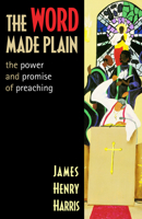 The Word Made Plain: The Power and Promise of Preaching 0800636872 Book Cover