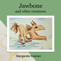 Jawbone and Other Creatures B08P43FF3L Book Cover