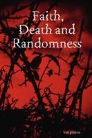 Faith, Death and Randomness 0615159850 Book Cover