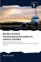 Bardzo drobne zanieczyszczenie pyłem w pobliżu lotniska: Wpływ lotniska Berlin-Tegel naBardzo drobne zanieczyszczenie pyłem na wschód od lotniska 6200921733 Book Cover