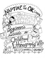Naptime at the O.K. Corral: Shane's Beginner's Guide to Childhood Ethnography 1611328454 Book Cover