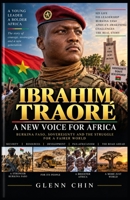 IBRAHIM TRAORÉ: A NEW VOICE FOR AFRICA B0HJLQ2BWX Book Cover