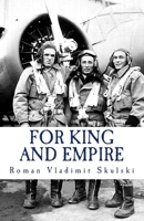 For King & Empire: The True Story of a Polish Air Force Volunteer 0978488318 Book Cover