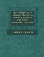 Untersuchungen Ber Die Freyen Walliser Oder Walser in Graub Nden Und Vorarlberg: Mit Einigen Diese Gebiete Betreffenden Historischen Erl Uterungen ... 1249981239 Book Cover