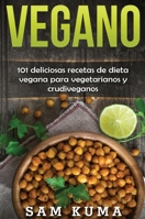 Vegano: 101 deliciosas recetas de dieta vegana para vegetarianos y crudiveganos 0645112267 Book Cover