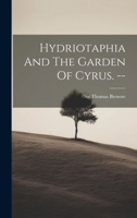 Hydriotaphia And The Garden Of Cyrus. -- 1019540710 Book Cover