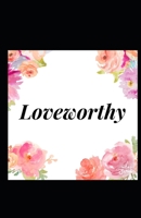 Loveworthy: Prepare to Meet the Love of Your Life B096D1LGY8 Book Cover