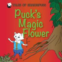 Puck's Magic Flower: Tales of Shakespuss 0995517622 Book Cover
