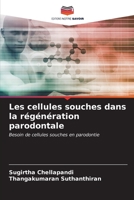 Les cellules souches dans la régénération parodontale: Besoin de cellules souches en parodontie (French Edition) B0CL8DHQXP Book Cover