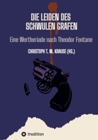 Die Leiden des schwulen Grafen: Eine Wertheriade nach Theodor Fontane (German Edition) 3384547675 Book Cover
