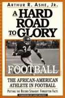 A Hard Road To Glory: A History Of The African American Athlete: Football (Hard Road to Glory) 1567430384 Book Cover
