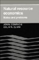 Natural Resource Economics: Notes and Problems 0521337690 Book Cover