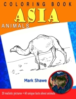 Coloring Book Animals of Asia: 20 realistic pictures + 60 unique facts about animals 1079224742 Book Cover