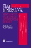 Clay Mineralogy: Spectroscopic and Chemical Determinative Methods 0412533804 Book Cover