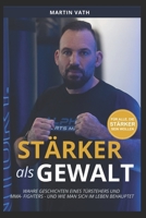 Stärker als Gewalt: Wahre Geschichten eines Türstehers und MMA - Fighters - und wie man sich im Leben behauptet (German Edition) B0FMW265DZ Book Cover