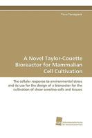 A Novel Taylor-Couette Bioreactor for Mammalian Cell Cultivation 3838107055 Book Cover