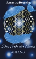 Das Erbe der Seelen: Anfang 3755783630 Book Cover