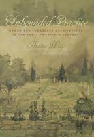 Unbounded Practice: Women and Landscape Architecture in the Early Twentieth Century 0813934826 Book Cover