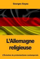 L’Allemagne religieuse: L’Évolution du protestantisme contemporain 1978393830 Book Cover