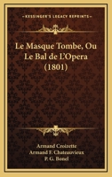 Le Masque Tombe, Ou Le Bal De L'Opera (1801) 1160164568 Book Cover