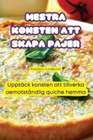 Mestra Konsten Att Skapa Pajer (Swedish Edition) 1835933238 Book Cover