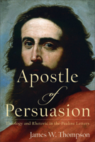 Apostle of Persuasion 1540968995 Book Cover