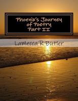 Phoenix's Journey of Poetry Part II 1548830739 Book Cover