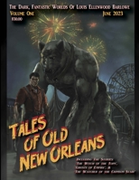 Tales Of Old New Orleans: The Dark, Fantastic Worlds Of Louis Ellenwood Barlowe 1442160209 Book Cover