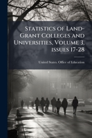 Statistics of Land-Grant Colleges and Universities, Volume 3, issues 17-28 1146670389 Book Cover