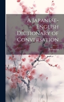 A Japanese-English Dictionary of Conversation 1022663267 Book Cover