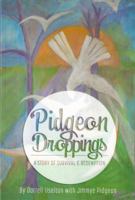 Pidgeon Droppings: A Story of Survival and Redemption 0578182335 Book Cover
