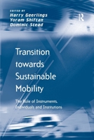 Transition towards Sustainable Mobility: The Role of Instruments, Individuals and Institutions 1138252417 Book Cover