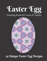 Easter Egg Coloring Book for Teens & Adults: Beautiful Collection of 50 Unique Easter Egg Designs, Beautiful Mandalas for Stress Relief and ... for Teens & Adults Men, Women and Children B08W7SNLH2 Book Cover