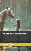 Dort im Wald. im Mondenscheine ... (German Edition) B0DQ5L2YZC Book Cover