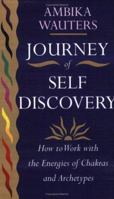 Journey of Self-Discovery: How to Work with the Energies of Chakras and Archetypes 0749915102 Book Cover