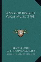 A Second Book In Vocal Music 0353998257 Book Cover