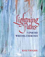 Lightning Paths: 75 Poetry Writing Exercises 0814128211 Book Cover