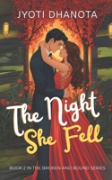 The Night She Fell (Broken and Bound) B0GXPNC6MJ Book Cover