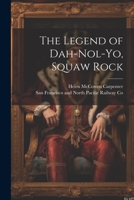 The Legend of Dah-nol-yo, Squaw Rock 1021517607 Book Cover