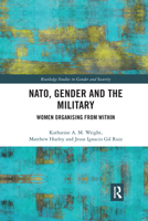 NATO, Gender and the Military: Women Organising from Within 0367730030 Book Cover