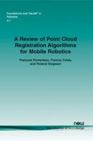 A Review of Point Cloud Registration Algorithms for Mobile Robotics 1680830244 Book Cover