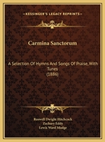 Carmina Sanctorum: A Selection Of Hymns And Songs Of Praise, With Tunes 1164596667 Book Cover