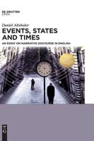 Events, States and Times: An Essay on Narrative Discourse in English 3110485907 Book Cover