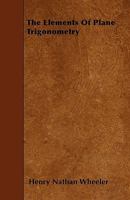 The Elements of Plane Trigonometry 1149258594 Book Cover
