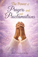 The Power of Prayers and Proclamations B0GW8L4L9F Book Cover