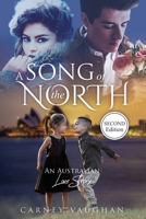 A Song of the North: An Australian Love Story 1955575053 Book Cover