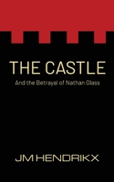 The Castle: and the Betrayal of Nathan Glass 1916161405 Book Cover