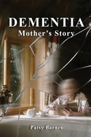 Dementia: Mothers' Story B0CFTDTQPR Book Cover