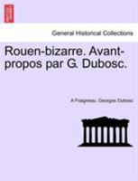 Rouen-bizarre. Avant-propos par G. Dubosc. 0274634007 Book Cover