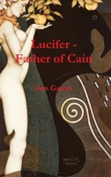 Lucifer - Father of Cain 0557369088 Book Cover